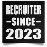 Recruiter Since 2023 - Poster Square