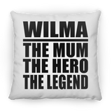 Wilma The Mum The Hero The Legend - Throw Pillow