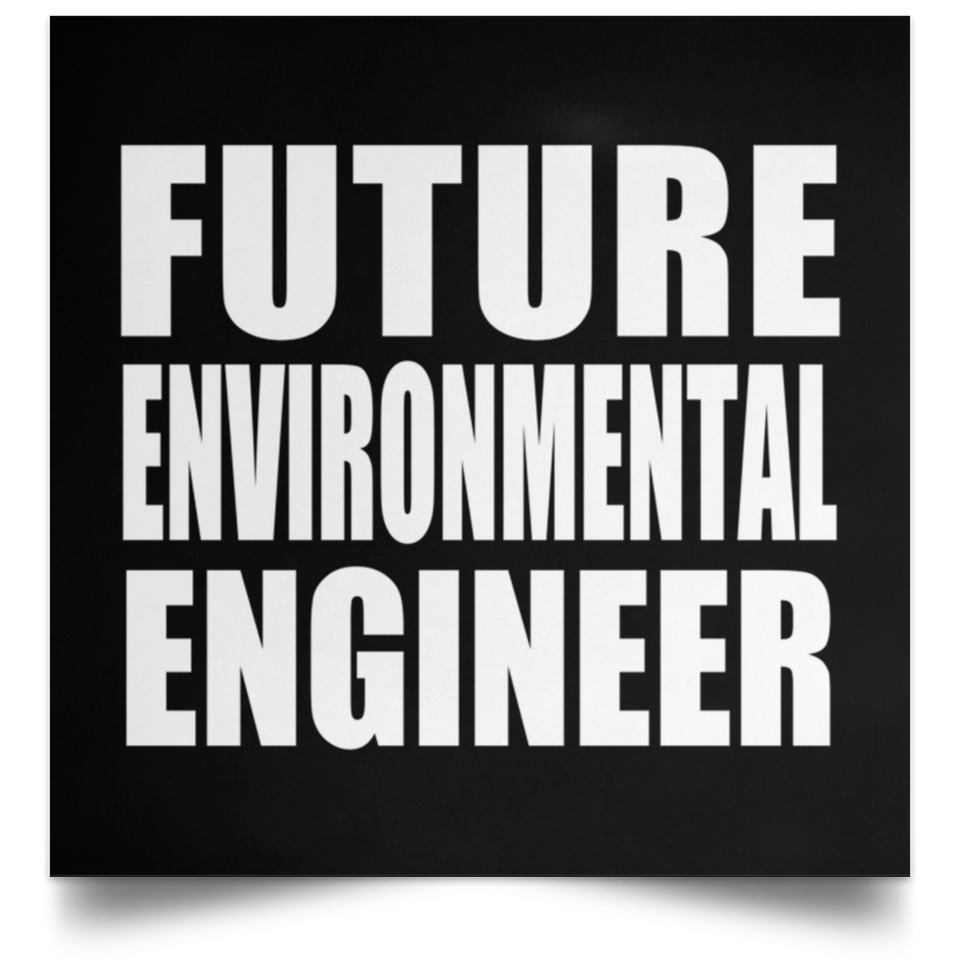 Future Environmental Engineer - Poster Square