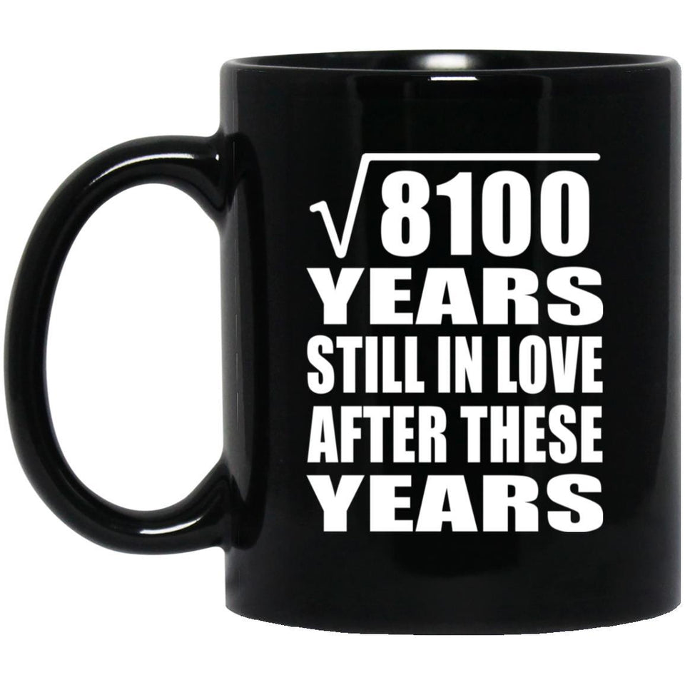 90th Anniversary Square Root of 8100 Years Still In Love - 11oz Coffee Mug Black