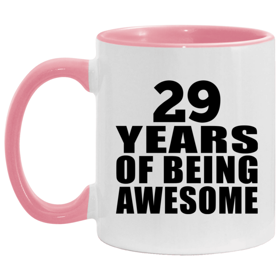 29th Birthday 29 Years Of Being Awesome - 11oz Accent Mug Pink