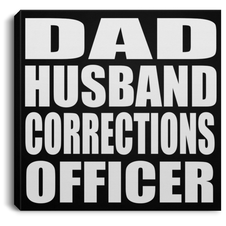 Dad Husband Corrections Officer - Canvas Square