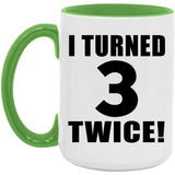 6th Birthday I Turned 3 Twice - 15oz Accent Mug Green