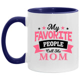 My Favorite People Call Me Mom - 11oz Accent Mug Purple