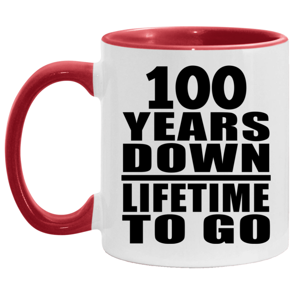 100th Anniversary 100 Years Down Lifetime To Go - 11oz Accent Mug Red
