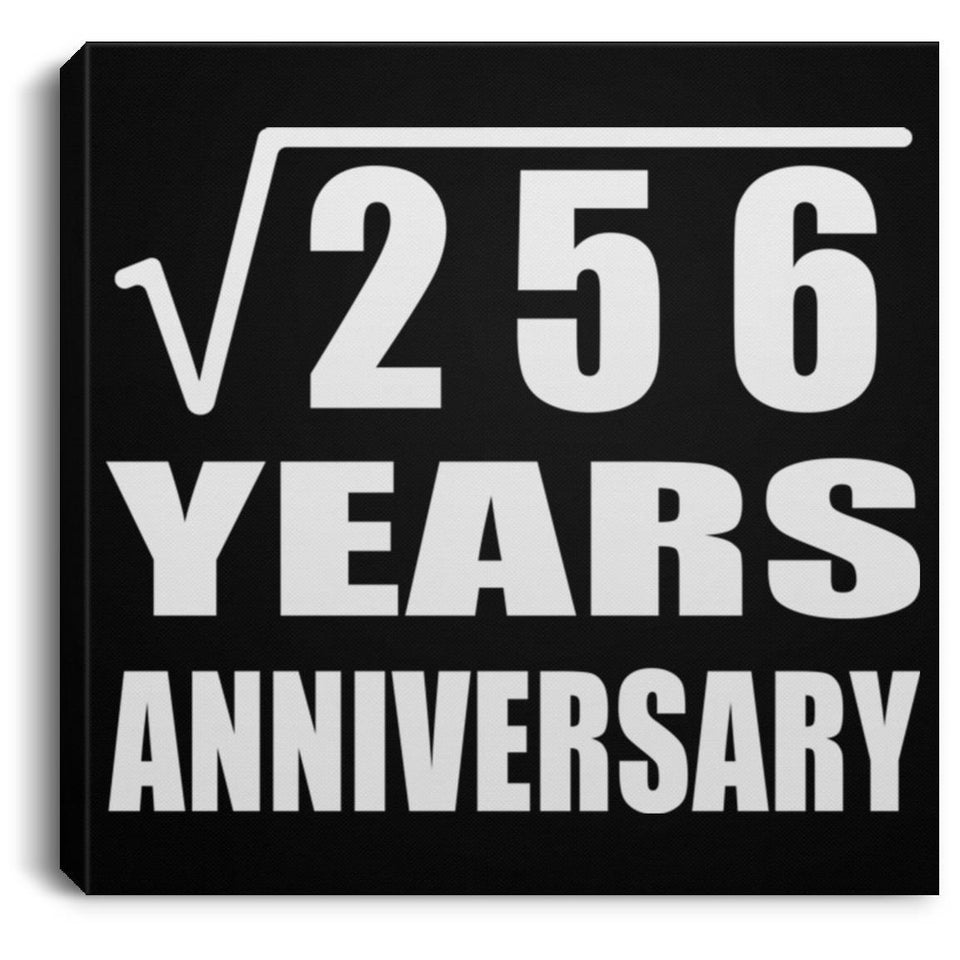 16th Anniversary Square Root of 256 Years Anniversary - Canvas Square
