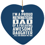 Proud Mathematician Dad Of Awesome Daughter - Heart Ornament