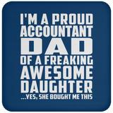 Proud Accountant Dad Of Awesome Daughter - Drink Coaster