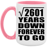 51st Anniversary Square Root of 2601 Years Down Forever To Go - 15oz Accent Mug Pink
