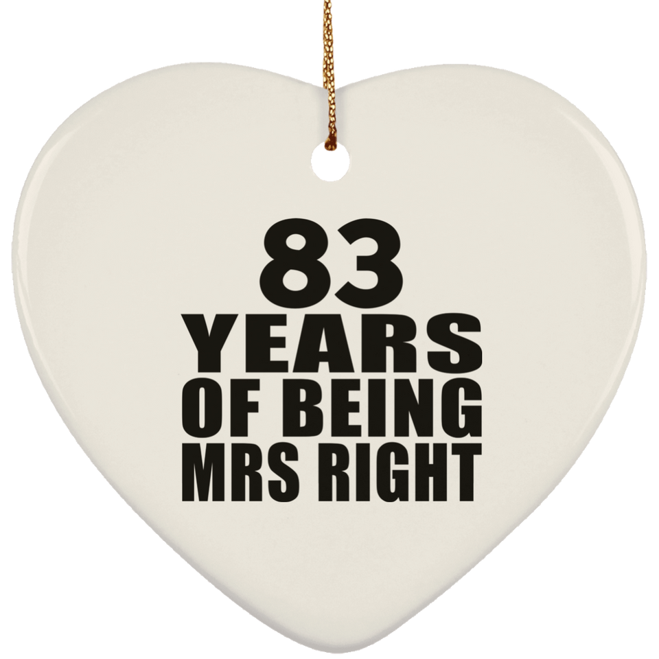 83rd Anniversary 83 Years Of Being Mrs Right - Heart Ornament