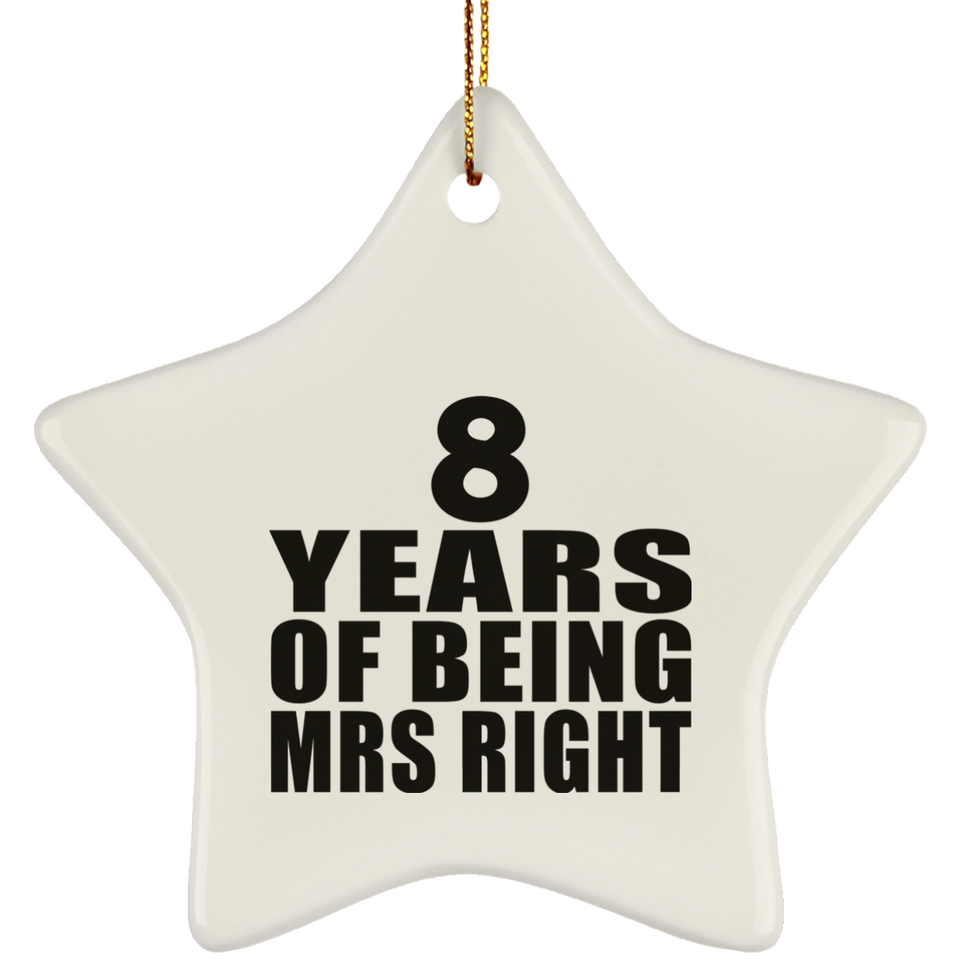 8th Anniversary 8 Years Of Being Mrs Right - Star Ornament