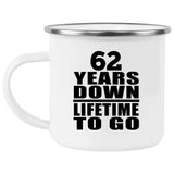 62nd Anniversary 62 Years Down Lifetime To Go - 12oz Camping Mug