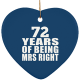 72nd Anniversary 72 Years Of Being Mrs Right - Heart Ornament