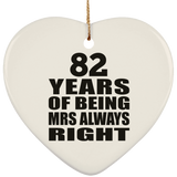 82nd Anniversary 82 Years of Being Mrs Always Right - Heart Ornament