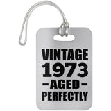51st Birthday Vintage 1973 Aged Perfectly - Luggage Bag Tag