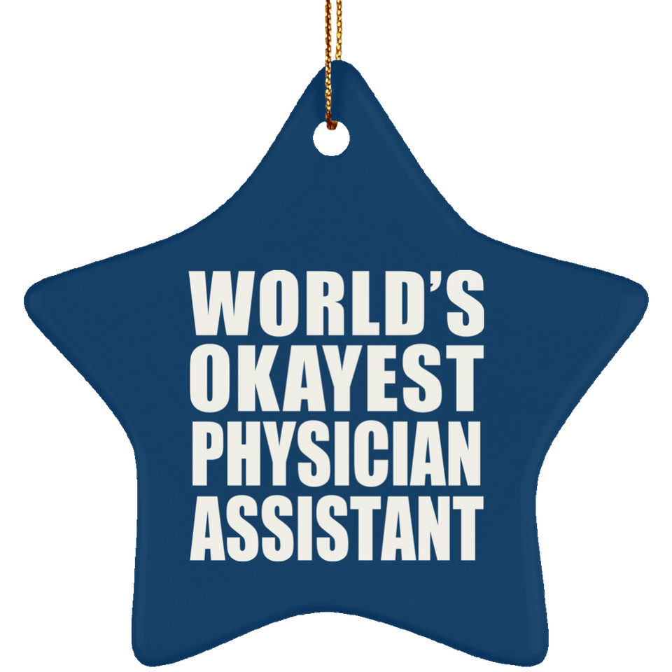 World's Okayest Physician Assistant - Star Ornament