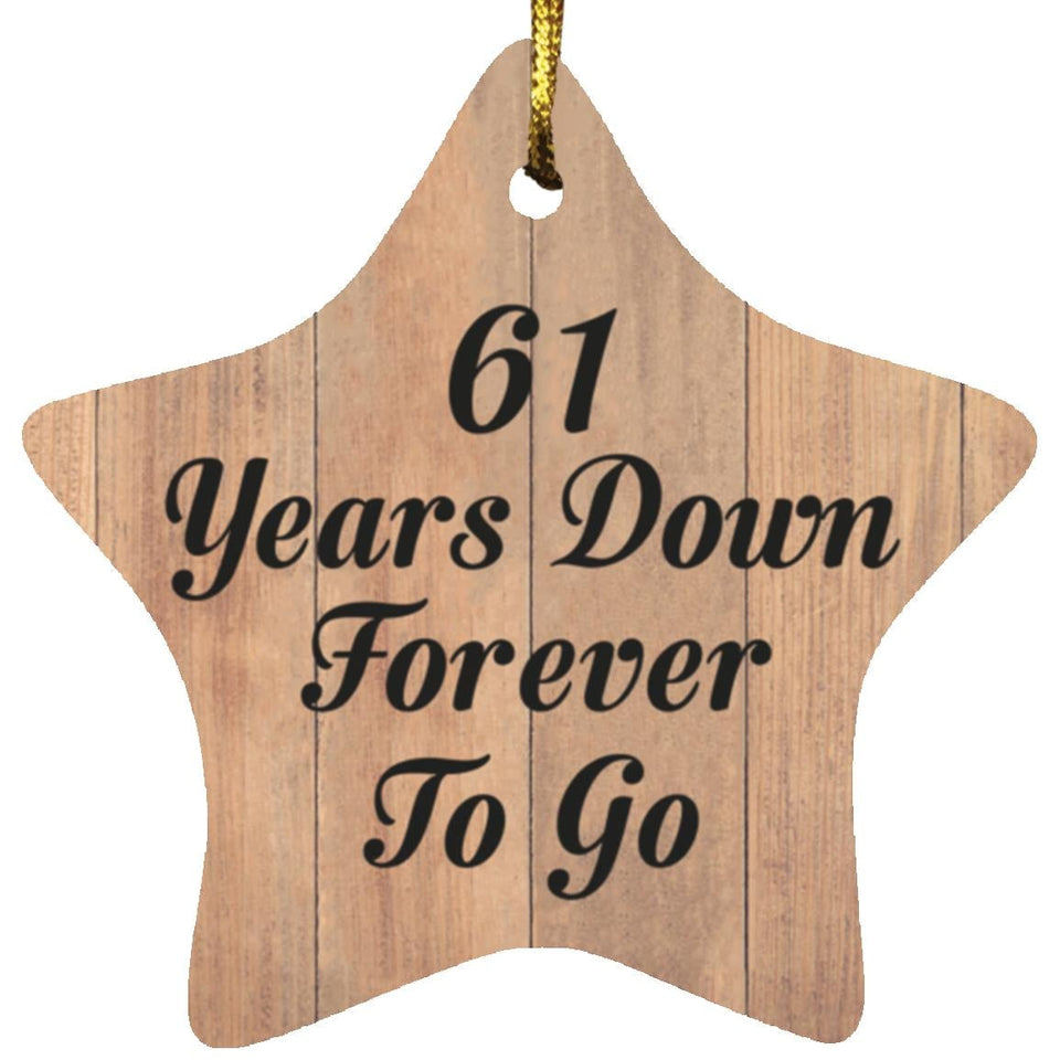 61st Anniversary 61 Years Down Forever To Go - Star Ornament C