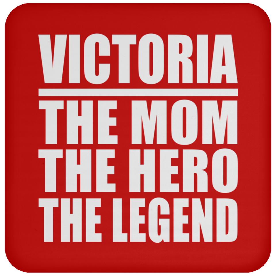 Victoria The Mom The Hero The Legend - Drink Coaster