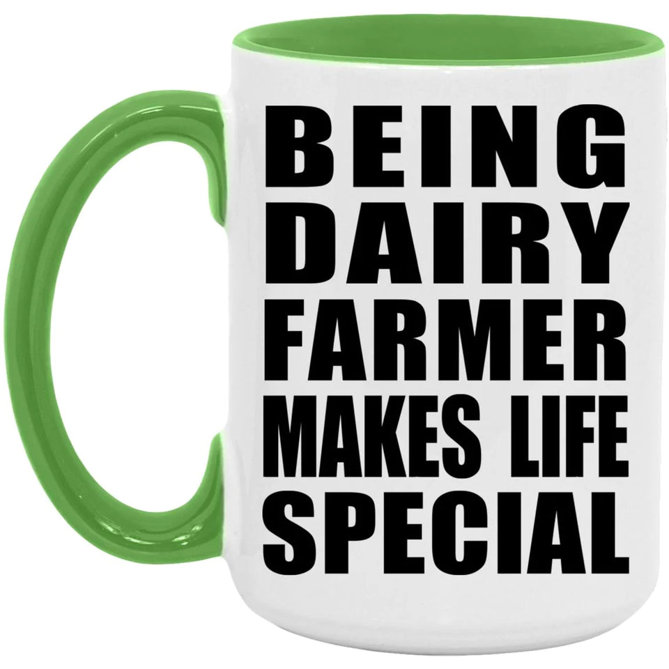 Being Dairy Farmer Makes Life Special - 15oz Accent Mug Green