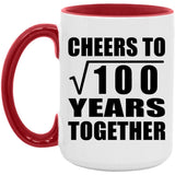 10th Anniversary Cheers To Square Root of 100 Years Together - 15oz Accent Mug Red