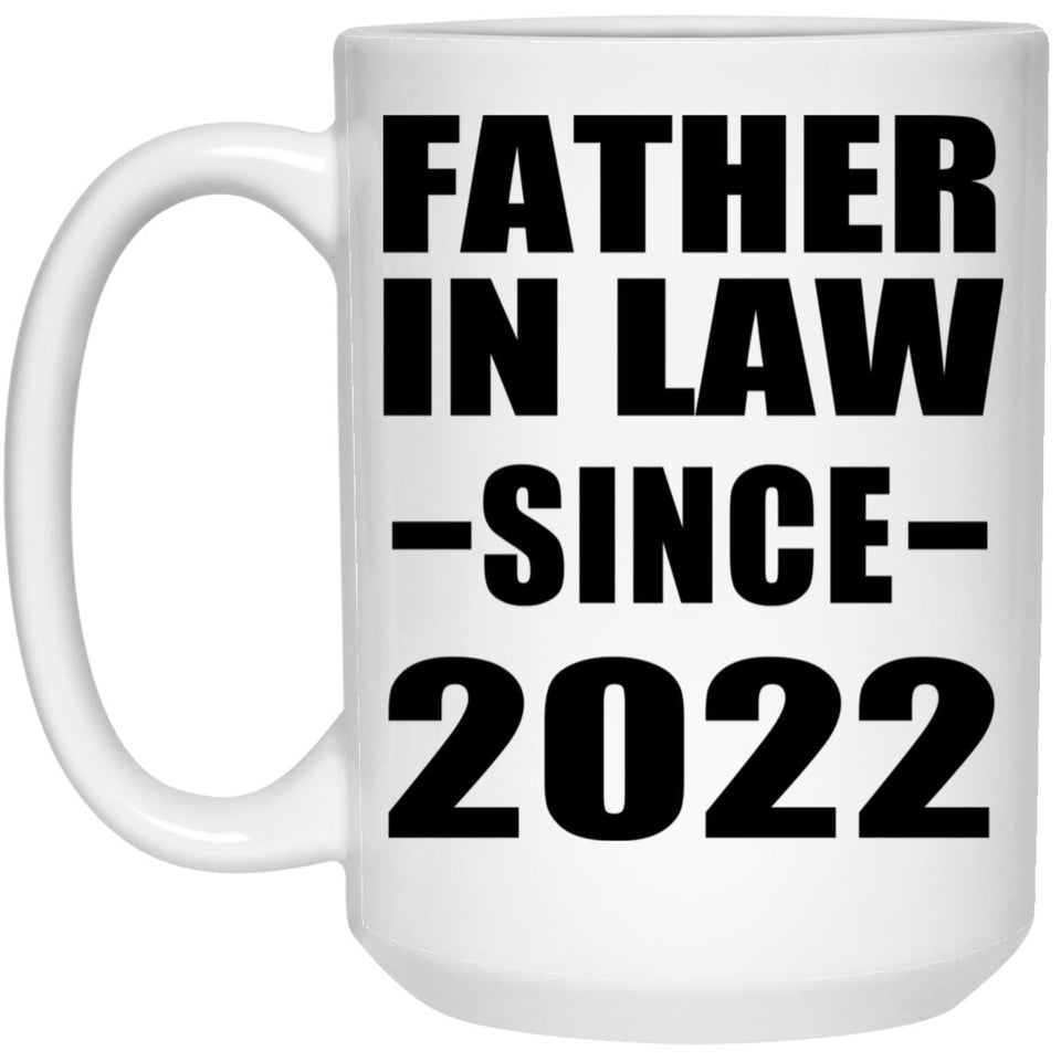Father In Law Since 2022 - 15oz Coffee Mug