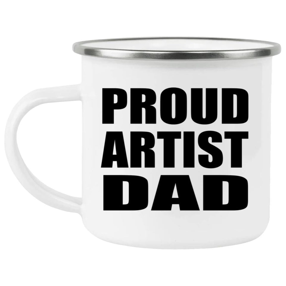 Proud Artist Dad - 12oz Camping Mug