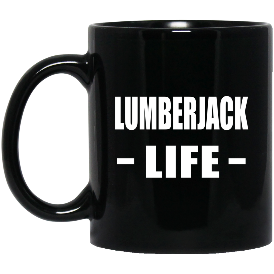 Lumberjack Life - 11oz Coffee Mug Black