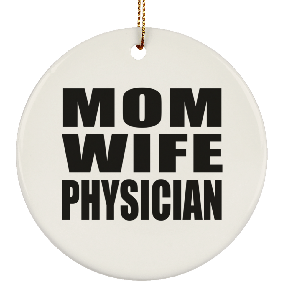 Mom Wife Physician - Circle Ornament