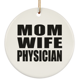 Mom Wife Physician - Circle Ornament