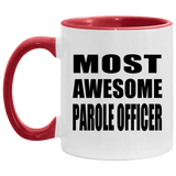 Most Awesome Parole Officer - 11oz Accent Mug Red