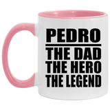 Pedro The Dad The Hero The Legend - 11oz Accent Mug Pink