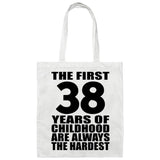 38th Birthday First 38 Years of Childhood Are The Hardest - Tote Bag White