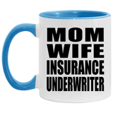 Mom Wife Insurance Underwriter - 11oz Accent Mug Blue
