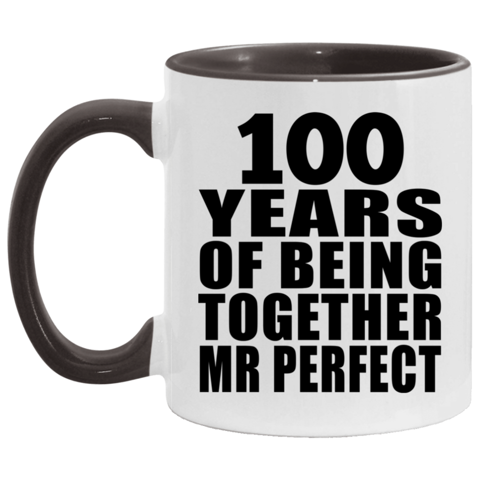 100th Anniversary 100 Years Of Being Mr Perfect - 11oz Accent Mug Black
