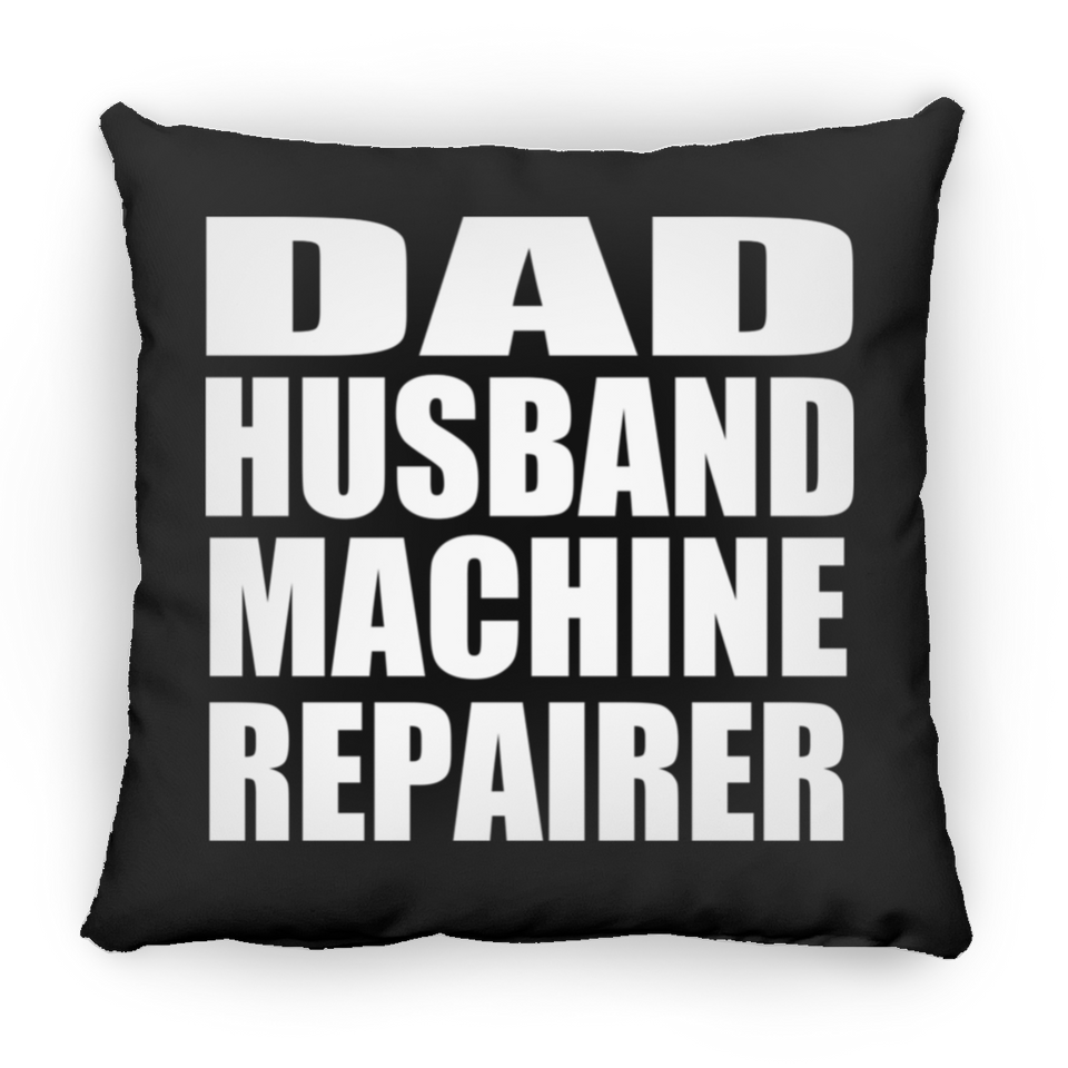 Dad Husband Machine Repairer - Throw Pillow Black