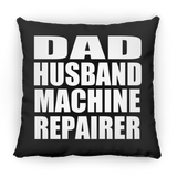 Dad Husband Machine Repairer - Throw Pillow Black