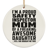 Proud Safety Inspector Mom Of Awesome Daughter - Circle Ornament