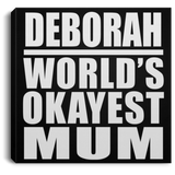 Deborah World's Okayest Mum - Canvas Square