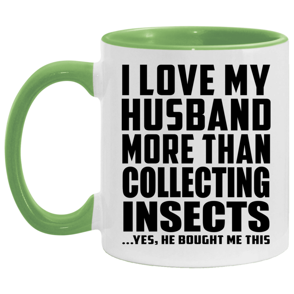 I Love My Husband More Than Collecting Insects - 11oz Accent Mug Green