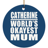 Catherine World's Okayest Mum - Circle Ornament