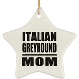 Italian Greyhound Mom - Star Ornament