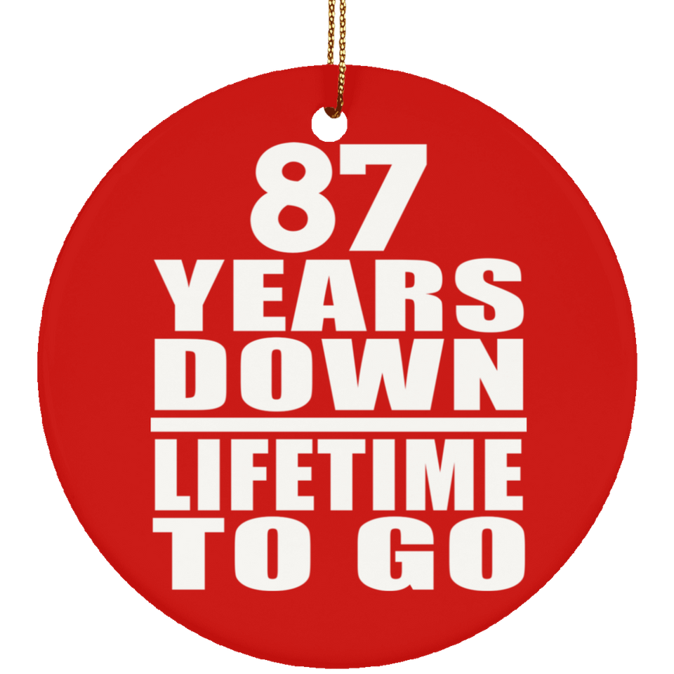 87th Anniversary 87 Years Down Lifetime To Go - Circle Ornament