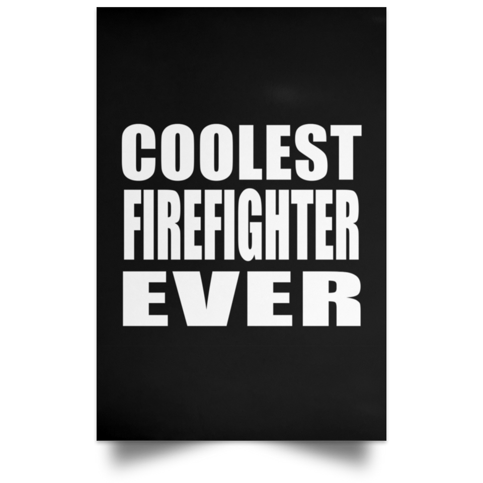 Coolest Firefighter Ever - Poster Portrait