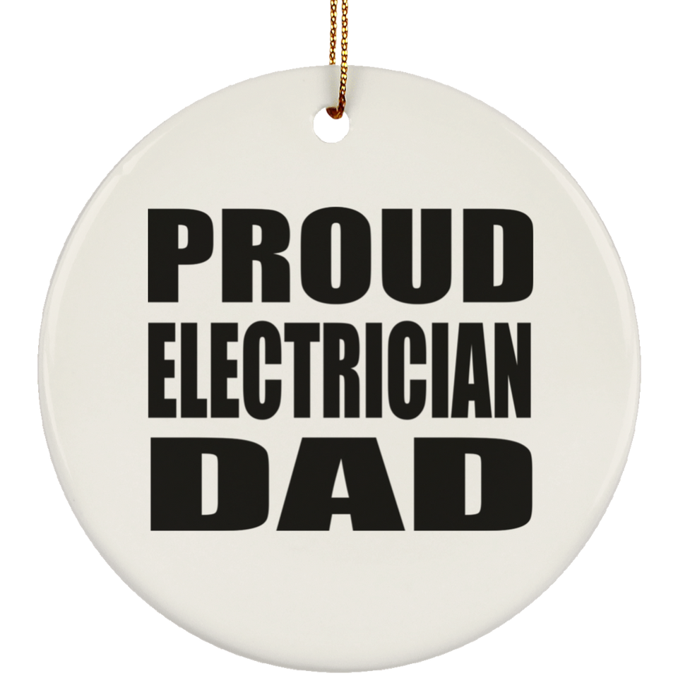 Proud Electrician Dad - Circle Ornament
