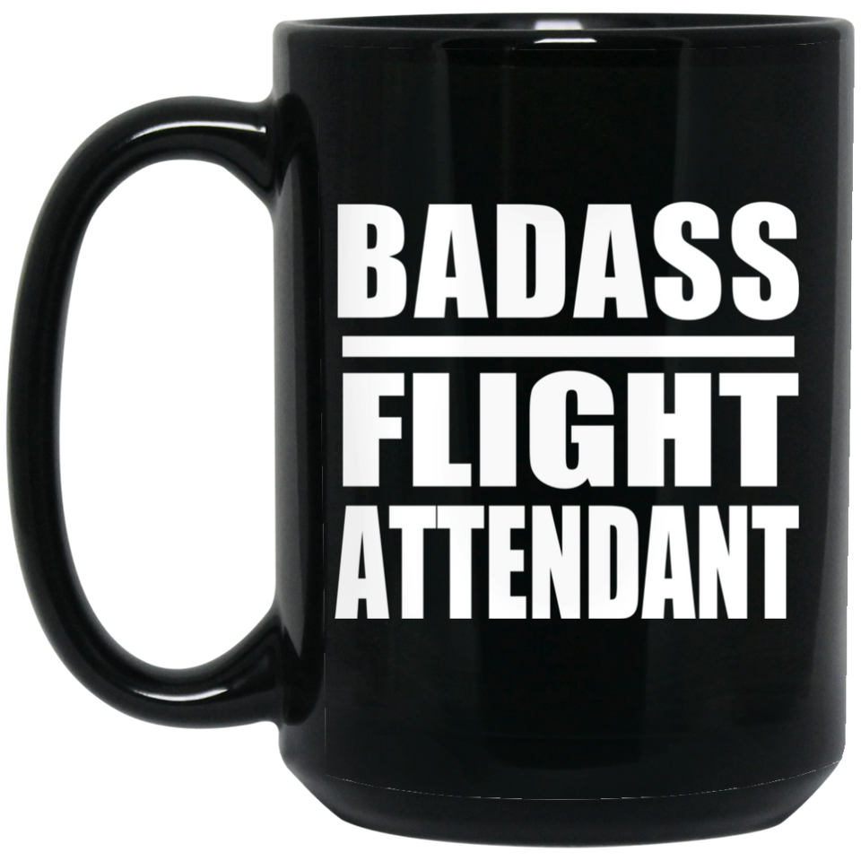 Badass Flight Attendant - 15oz Coffee Mug Black