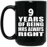 9th Anniversary 9 Years of Being Mrs Always Right - 15oz Coffee Mug Black