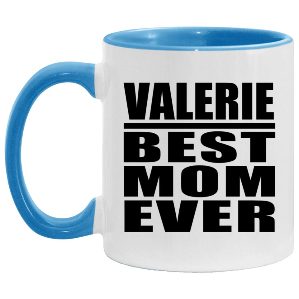 Valerie Best Mom Ever - 11oz Accent Mug Blue