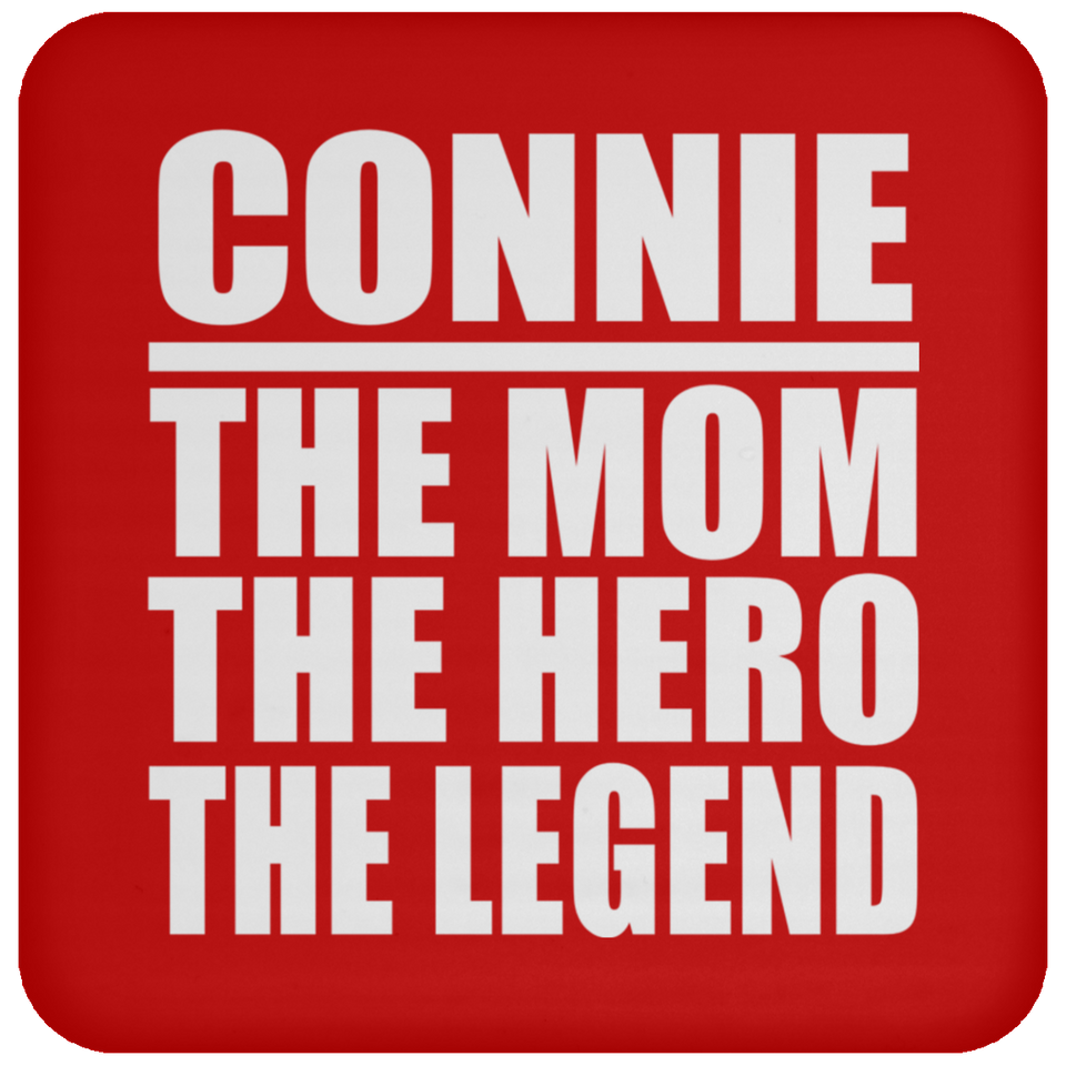 Connie The Mom The Hero The Legend - Drink Coaster