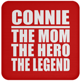Connie The Mom The Hero The Legend - Drink Coaster