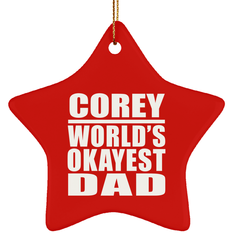 Corey World's Okayest Dad - Star Ornament